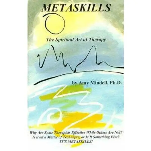 USED Book - Metaskills: The Spiritual Art of Therapy by Amy Mindell (Paperback) - english