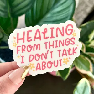 Healing From Things I Don't Talk About Waterproof Sticker - 3in Sticker for Water Bottles, Mugs, Laptops & More - High Quality, Handwash Only