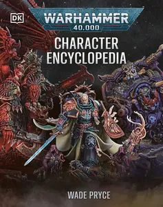 Warhammer 40,000 Character Encyclopedia (Library Edition) -- Wade Pryce, Hardcover