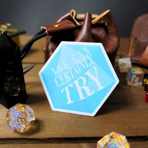 You Can Certainly Try Sticker