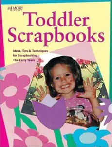 USED-Memory Makers Toddler Scrapbooks: Ideas, Tips & Techniques for Scrapbooking the Early Years by Memory Makers (Paperback)