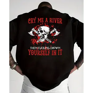 Cry Me A River T-Shirt, Savage Dark Humor Skull Shirt, Offensive Quote Graphic Tee, Biker Outlaw Shirt, Anti Social Edgy Streetwear Tee, Metal Punk Hoodie