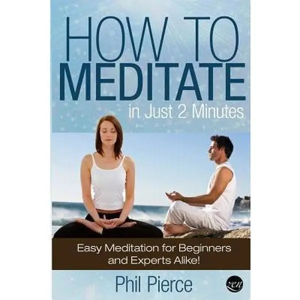 USED Book - How to Meditate in Just 2 Minutes: Easy Meditation for Beginners and Experts Alike! (Relaxation, Mindfulness & ASMR) by Pierce, Phil (Paperback) - english