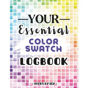 Your Essential Color Swatch Logbook | 5200 Charts to Test, Organize and Track Your Favorite Colors: A -Have Tool for Colorists, Artists, and Hobbyists -  for Markers, Pencils, and More! - Paperback