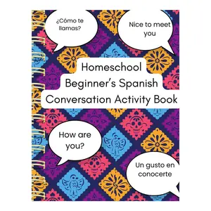 Homeschool Spanish Language Learning Conversation Workbook: Spanish Busy book for kids: Spanish Conversation Activity book: Spanish Coloring Workbook|