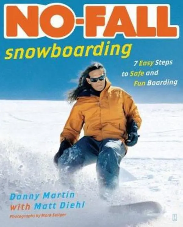 Used Snowboarding Guide for Beginners: 7 Easy Steps with Tips, Learning Instructions & Techniques for Safe, Fun Boarding by Danny Martin (Paperback)