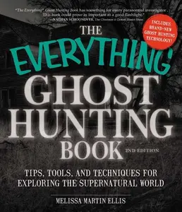 USED-The Everything Ghost Hunting Book: Tips, Tools, and Techniques for Exploring the Supernatural World by Ellis, Melissa Martin (Paperback)