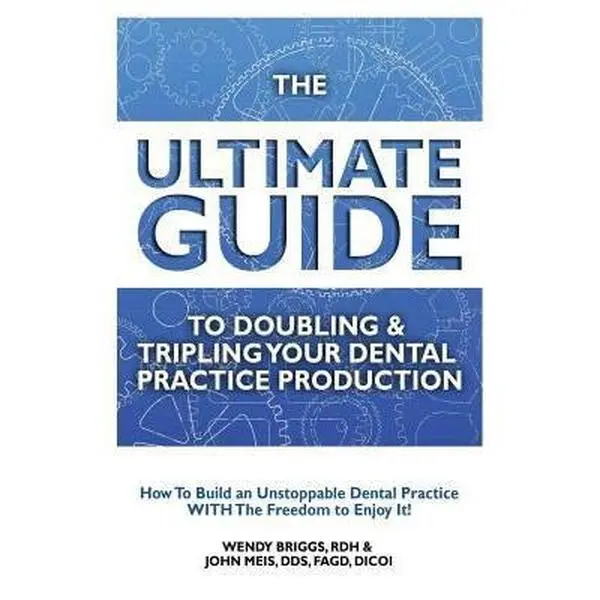 USED Book - The Ultimate Guide To Doubling & Tripling Your Dental Practice Production: How To Build An Unstoppable Dentist Practice With The Freedom To Enjoy It! by Meis, John (Paperback) - english