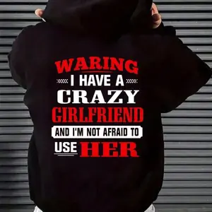 Warning I Have a Crazy Girlfriend Hoodie, Funny Relationship Gift Shirt, Not Afraid to Use Her, Humorous Boyfriend Shirt, Crazy Girlfriend Gift Hoodie - Sweatshirt