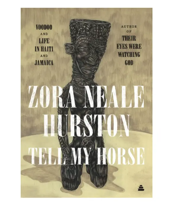 Tell My Horse: Zora Neale Hurston's Authentic Voodoo Ceremonies and Cultural Experiences in Haiti and Jamaica - Paperback Account