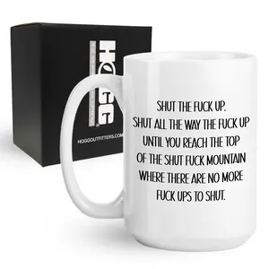 Shut The F*ck Up Coffee Mug