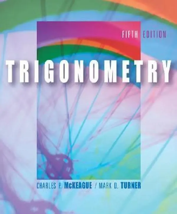 USED-Trigonometry (with CD-ROM, BCA/iLrn™ Tutorial, Personal Tutor, and InfoTrac) (Available Titles CengageNOW) by Charles P. McKeague (Hardcover)