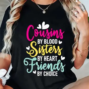 100% Cotton Cousins By Blood Sisters By Heart - Cousin Matching Family T-Shirt T Shirt