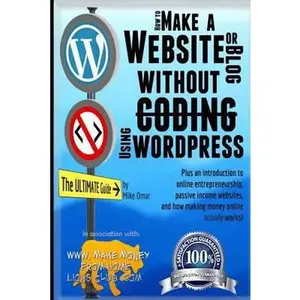 USED-How to Make a Website or Blog: with WordPress, WITHOUT Coding, on your own domain, all in under 2 hours! by Omar, Mike (Paperback)