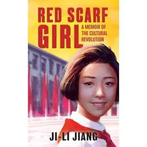 Red Scarf Girl: A Memoir of the Cultural Revolution -- Ji-Li Jiang, Paperback