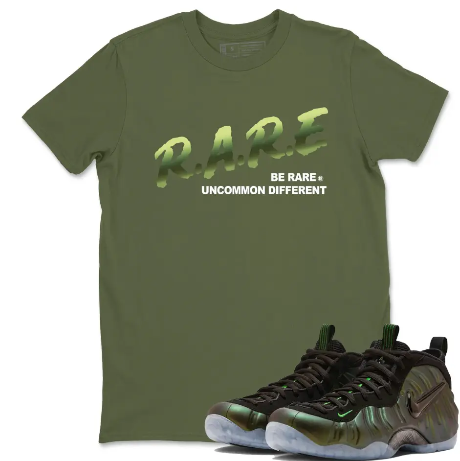 Be Rare Uncommon Different Unisex Graphic T-Shirts To Match Sneakers Foamposite One Pine Green, Foamposite One Pine Green Outfit, Top Tshirt