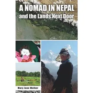 USED-A Nomad in Nepal and the Lands Next Door by Walker, Mary Jane (Paperback)