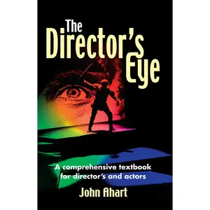 USED-Director's Eye: A Comprehensive How-To Textbook for Directors and Actors by Ahart, John (Paperback)