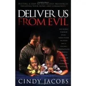 USED-Deliver Us from Evil: Putting a Stop to the Occultic Influence Invading Your Home and Community by Cindy Jacobs (Paperback)