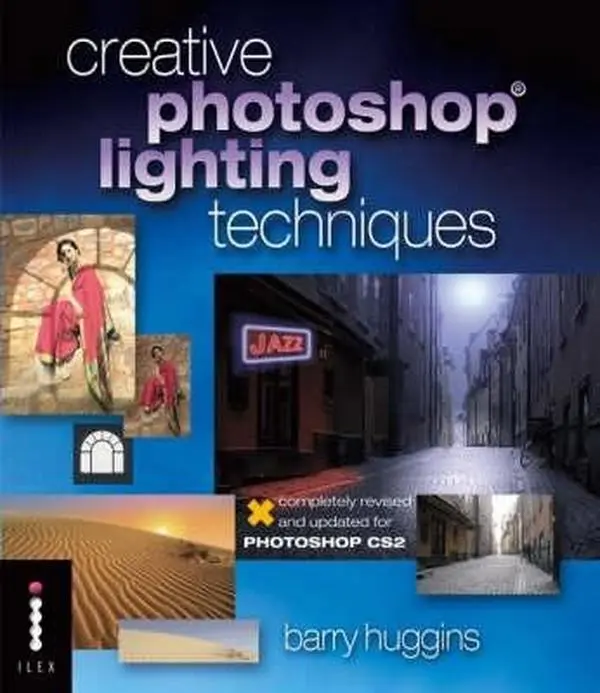 USED-Creative Photoshop Lighting Techniques by Barry Huggins (Paperback)