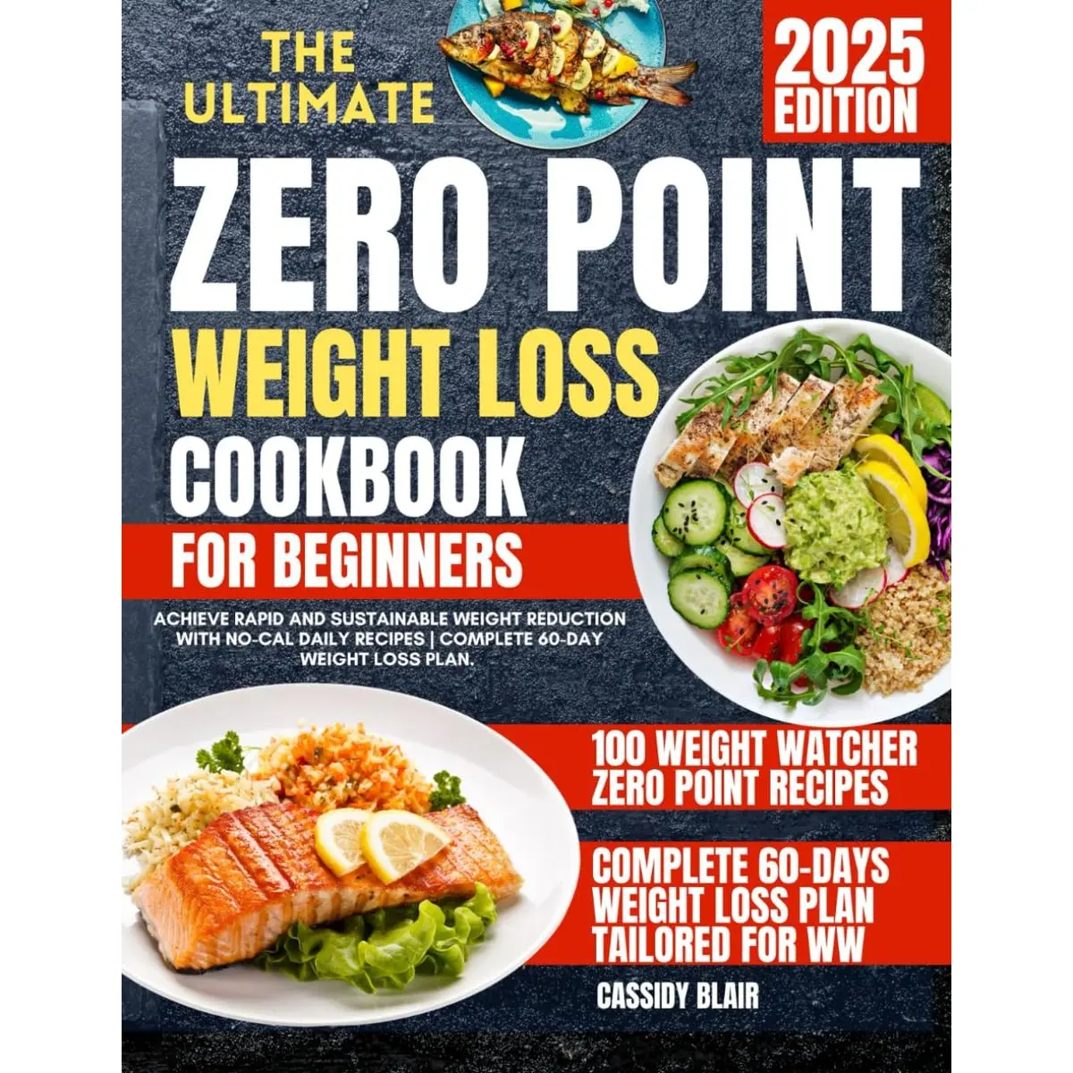 The Ultimate Zero-Point Weight Loss Cookbook for Beginners: Achieve Rapid and Sustainable Weight Reduction with No-Cal Daily Recipes | Complete 60-Day Weight Loss Plan Paperback – March 24, 2025