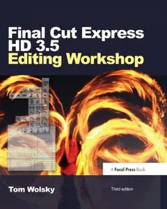 USED-Final Cut Express HD 3.5 Editing Workshop [With DVD] by Wolsky, Tom (Paperback)