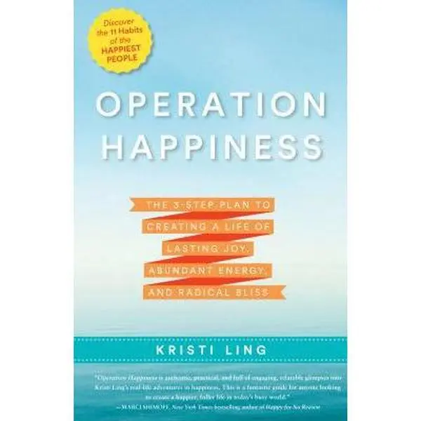 USED Book - Operation Happiness: The 3-Step Plan to Creating a Life of Lasting Joy, Abundant Energy, and Radical Bliss by Ling, Kristi (Hardcover) - english