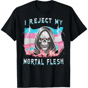 I Reject My Mortal Flesh Funny Transgender Trans Pride T-Shirt