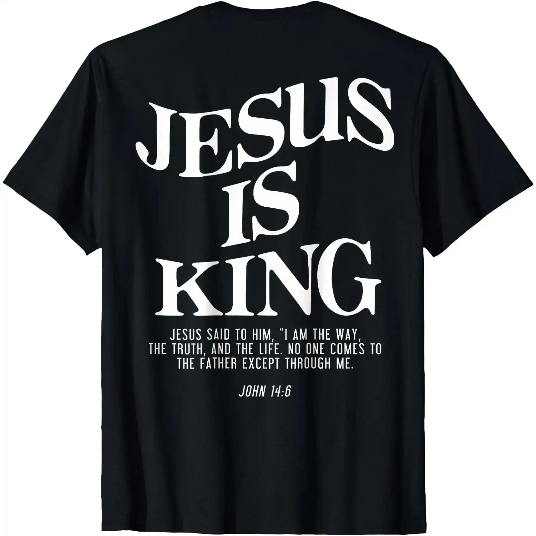 [100% Cotton]Jesus Is King Jesus John 14:6 Costume Christian (On Back) T-Shirt Graphic Tees