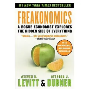 USED-Freakonomics: A Rogue Economist Explores the Hidden Side of Everything by Steven D. Levitt (Unknown)