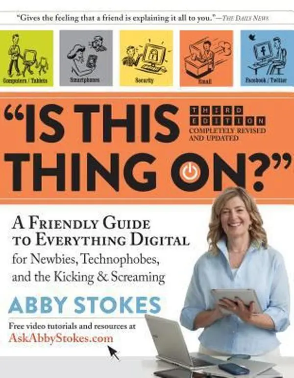 USED Book - Is This Thing On?: A Friendly Guide to Everything Digital for Newbies, Technophobes, and the Kicking & Screaming by Abby Stokes (Hardcover) - english