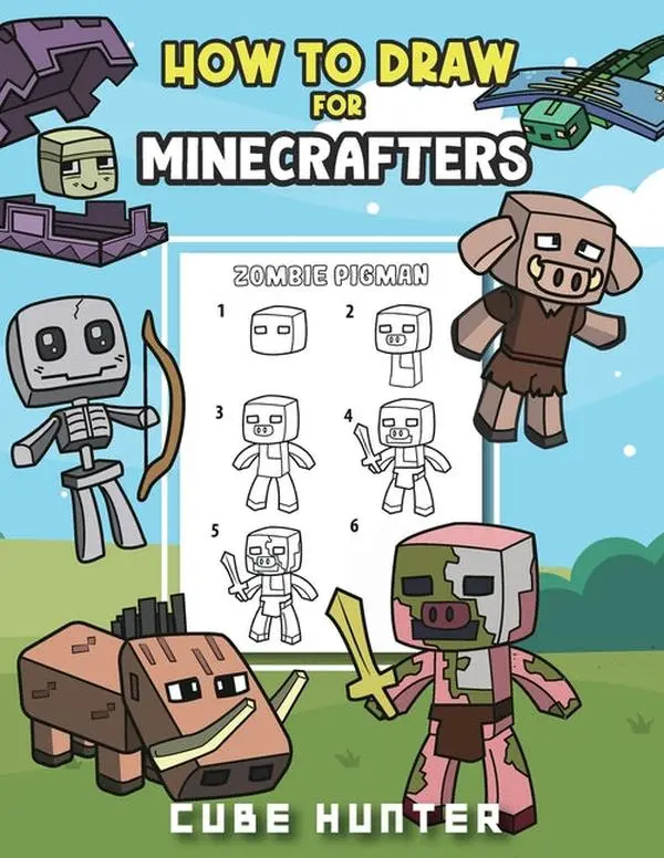How To Draw for Minecrafters A Step by Step Chibi Guide: Unlock Your Creative World with 6 Easy-to-Follow Tutorials for Drawing Minecraft Chibis from: Unlock Your Creative World with 6 Easy-to-Follow Tutorials for Drawing Minecraft Chibis from Scratch