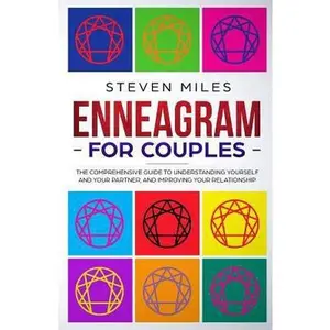 USED-Enneagram For Couples: The Comprehensive Guide To Understanding Yourself And Your Partner And Improving Your Relationship by Miles, Steven (Paperback)