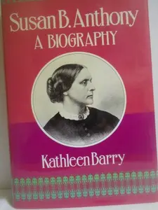 USED-Susan B. Anthony: A Biography by Kathleen Barry (Hardcover)