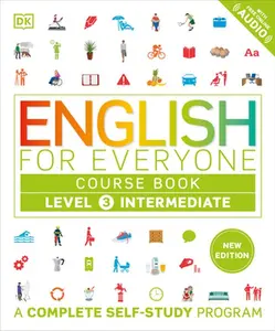 English for Everyone Course Book Level 3 Intermediate: A Complete Self-Study Program -- DK, Hardcover