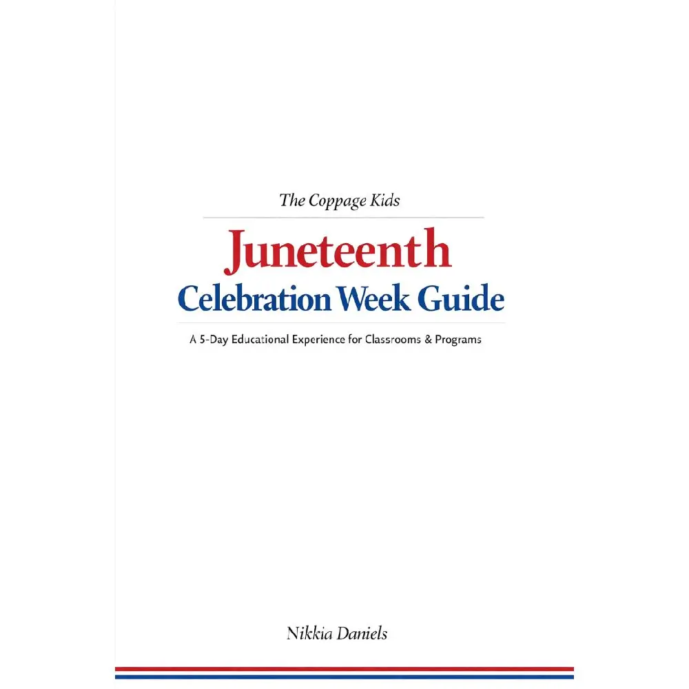 The Coppage Kids Juneteenth Celebration Week Guide