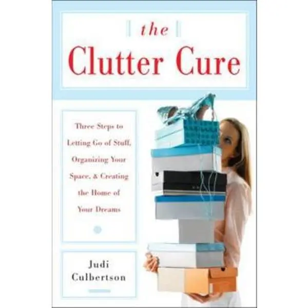 USED Book - The Clutter Cure: Three Steps to Letting Go of Stuff, Organizing Your Space, & Creating the Home of Your Dreams by Judi Culbertson (Paperback) - english