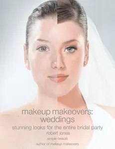 USED-Makeup Makeovers: Weddings by Jones, Robert (Paperback)