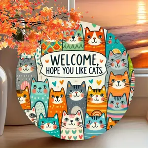 Cute Cat Welcome Metal Sign – "Welcome, Hope You Like Cats" Round Wall Decor, 7.8 Inch Aluminum Plaque, Colorful Cartoon Cat Art for Home, Door, Porch, Cat Lover Gift