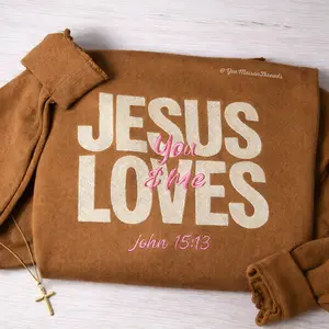 Jesus Loves You & Me Embroidered Crewneck Sweatshirt – John 15:13