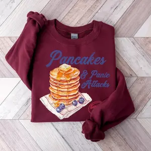 Pancakes and Panic Attacks Sweatshirt, Funny Breakfast Sweatshirt, Gift Sweatshirt
