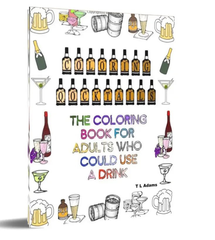 Coloring Cocktails: Drinking coloring pages for adults who could use a drink. 20 One Sided Coloring Book pages for Adults