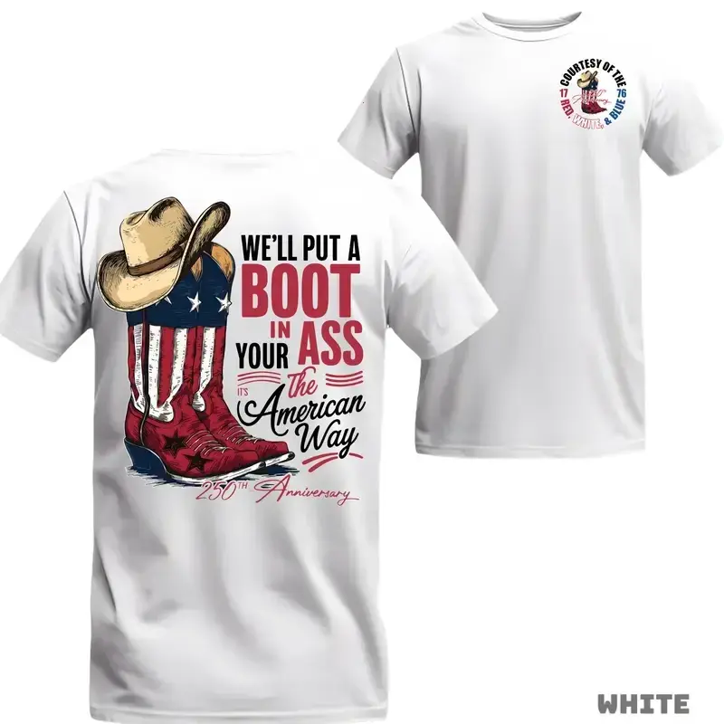 [100% Cotton] Lightweight 180gsm Printed We'll Put A Boot In Your Ass Flag 250th Anniversary Flags T Shirt, 4th Of July Tee, 250th Anniversary America Shirt, Patriotic Tee, Unisex Casual Graphic T-Shirts - KitchenEra
