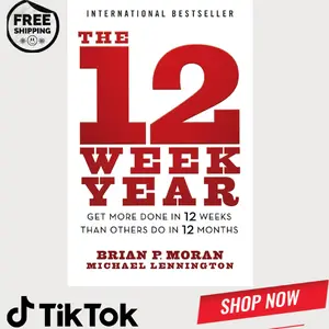 The 12 Week Year: Get More Done in 12 Weeks than Others Do in 12 Months