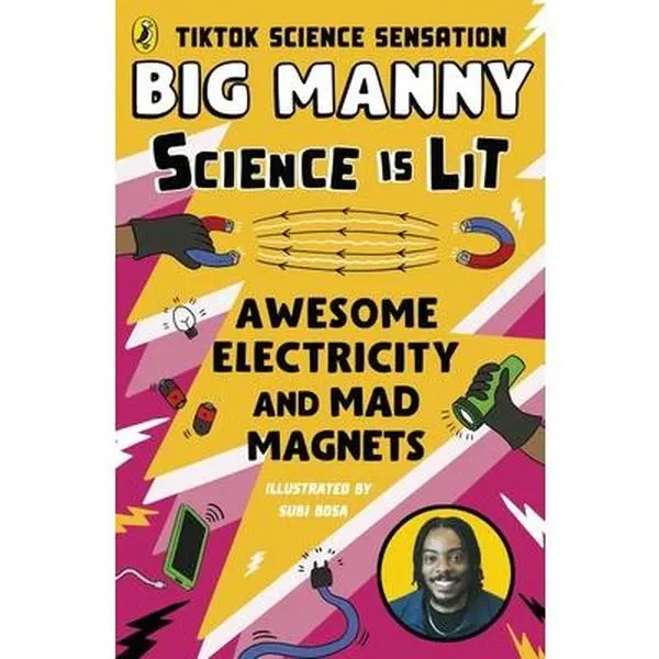 Awesome Electricity and Mad Magnets: From the Science Is Lit Series by Tiktok Sensation Big Manny -- Big Manny - Paperback