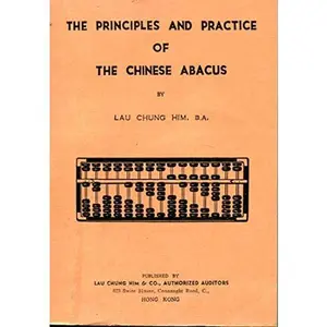 USED-Principles and Practice of the Chinese Abacus by LAU Chung Him (Paperback)