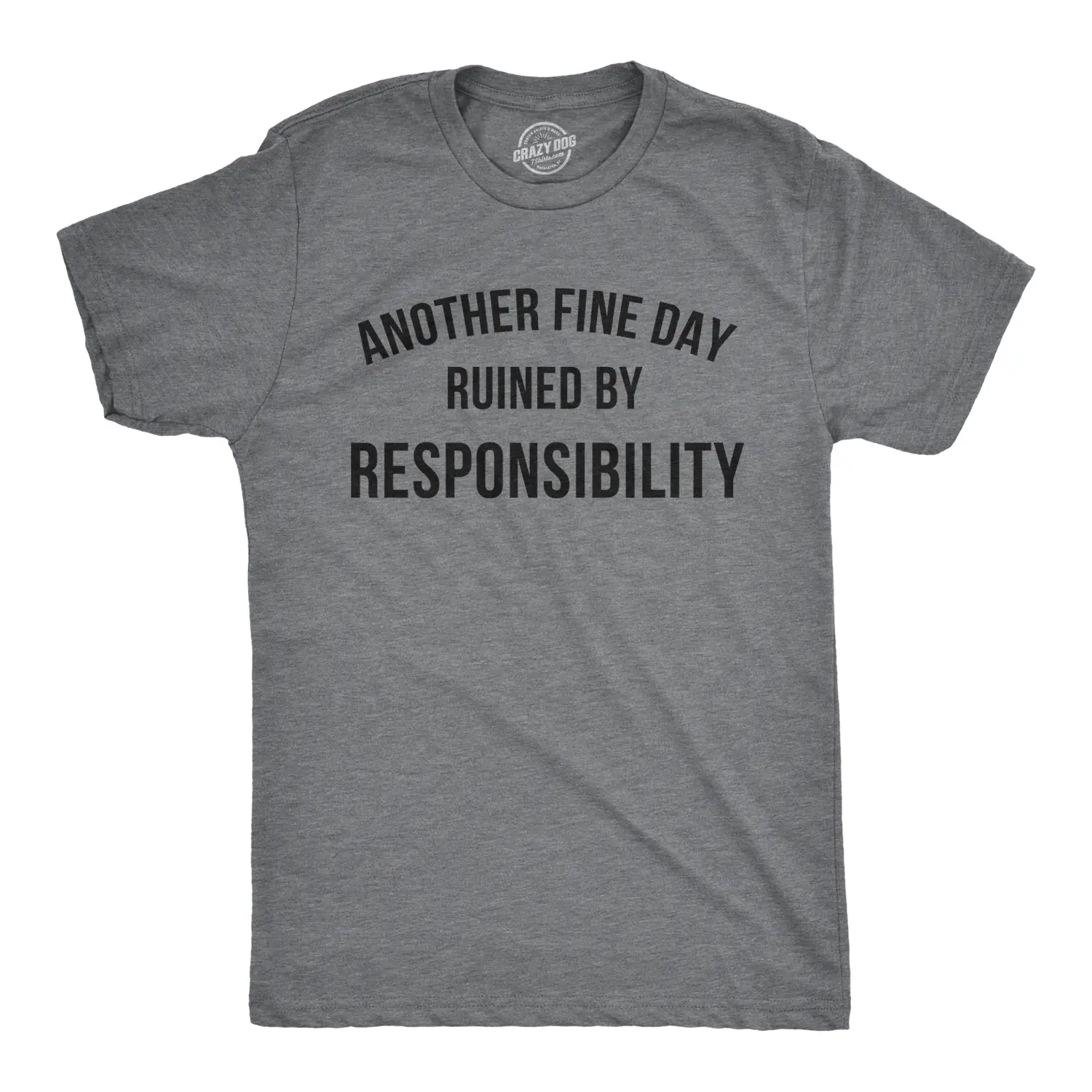 Mens Another Fine Day Ruined By Responsibility T Shirt Funny Adulting Tee Mens Funny T Shirts Cool Vintage Fashion T-Shirt Gift Classic Menswear Novelty Tees for Guys Dark Grey