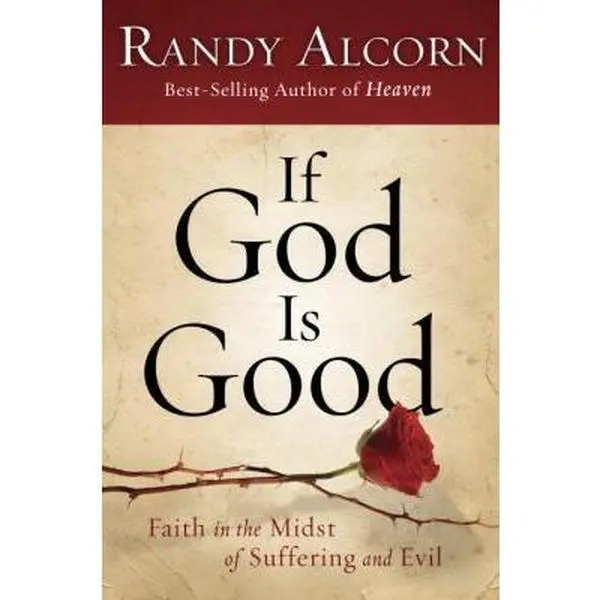 USED Book - If God Is Good: Faith in the Midst of Suffering and Evil by Randy Alcorn (Hardcover) - english