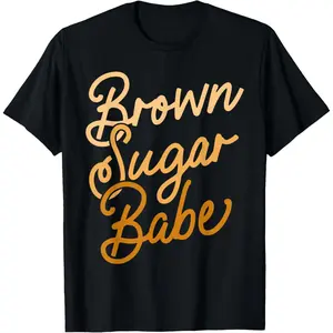 100% Cotton Brown Sugar Babe Shirt Proud Woman Black Melanin Pride T-Shirt