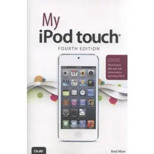 USED-My iPod Touch: Covers iPod Touch 4th and 5th Generation Running iOS 6 by Brad Miser (Paperback)